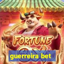 guerreira bet